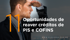 11 oportunidades de recuperação de créditos tributários de PIS/COFINS